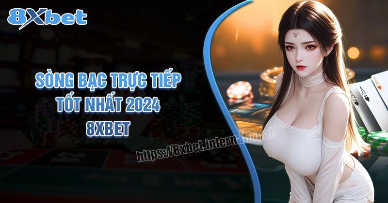 8xbet Casino Hay Nhất 2024: Xu Hướng Mới Và Mẹo Chơi